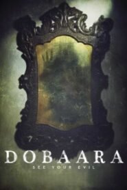 Dobaara: See Your Evil